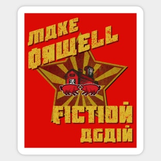 Make Orwell Fiction Again Sticker